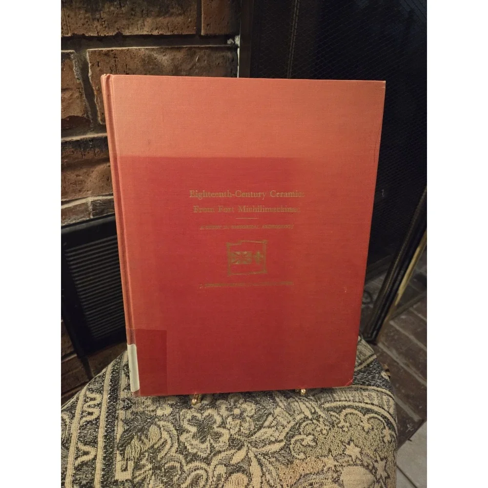 Eighteenth Century Ceramics from Fort Michilimackinac Historical Vintage Book